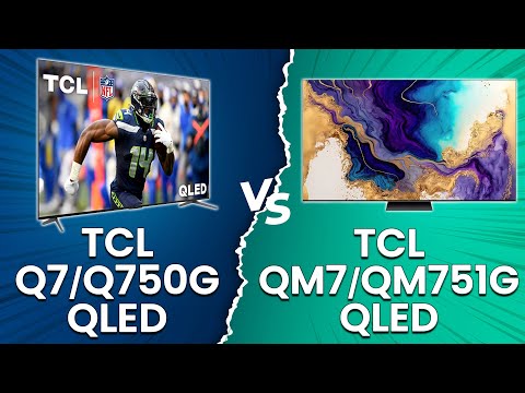 TCL Q7/Q750G QLED vs TCL QM7/QM751G QLED - Which Is The Superior Option? (Learn Their Differences!)