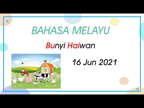 BAHASA MELAYU (BUNYI HAIWAN)