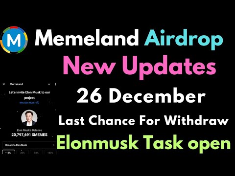 Memeland Airdrop New Updates || Elon Musk Task  || 26 December Last Chance To Withdraw ||