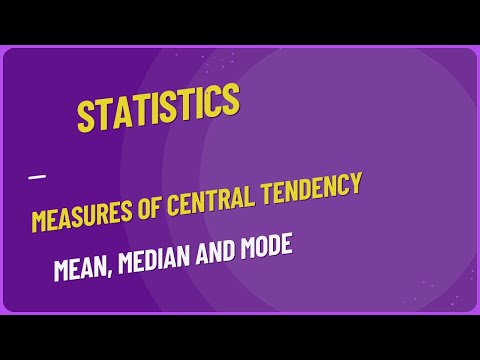 Measures Of Central Tendency - Mean, Median and Mode