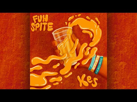 Kes - Fuh Spite (Official Audio)