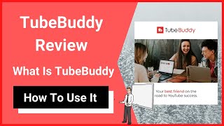 TubeBuddy Review 2021 - How to Use TubeBuddy for YouTube Channel Growth