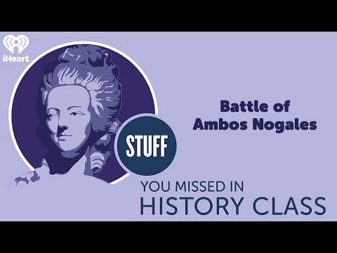 SYMHC Classics: Battle of Ambos Nogales | STUFF YOU MISSED IN HISTORY CLASS