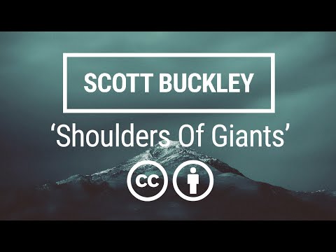 'Shoulders Of Giants' [Emotional Neoclassical CC-BY] - Scott Buckley