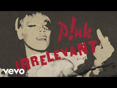 P!NK - Irrelevant (Audio)