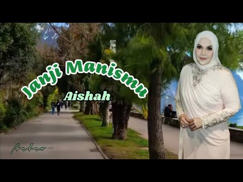 JANJI MANISMU - Aishah (+lirik)