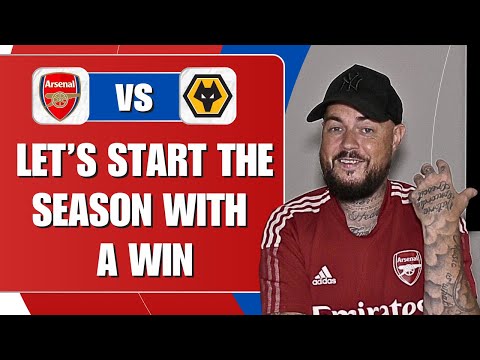 This Is Hopefully The Start Of A Successful Season | Arsenal v Wolves | Match Preview