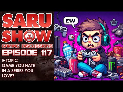 SARUSHOW Ep 117 - Game you HATE in a series you LOVE!? #videogames #retrogaming