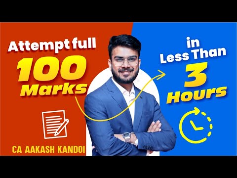 How to Attempt Full 100 Marks in Less Than 3 Hours | CA Final & CA Inter | CA Aakash Kandoi