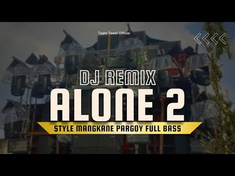 ALONE 2 ALAN WALKER DJ STYLE MANGKANE SLOW BASS TERBARU 2024