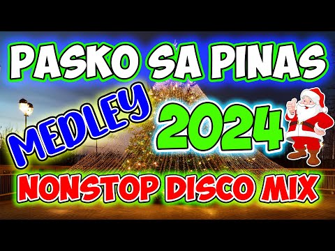 PASKO SA PINAS MEDLEY NONSTOP DISCO MIX 2024🎄🎄🌲🌲🇵🇭🇵🇭 - DJMAR DISCO TRAXX