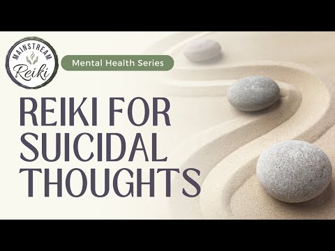 Reiki for Suicidal Thoughts | Mental Health Series