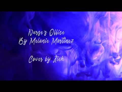 Nurse's Office - Melanie Martinez (Cover By Alek)