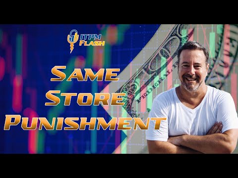 ITPM Flash Ep47 Same Store Punishment