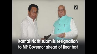 Kamal Nath submits resignation to MP Governor ahead of floor test