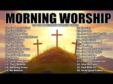 Morning Worship Songs - New Christian Worship Songs 2025 - Top Praise & Worship Music Non Stop