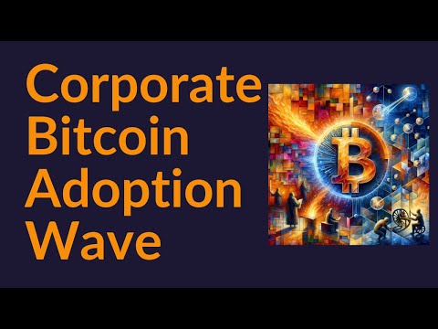 Corporate Bitcoin Adoption Wave Coming