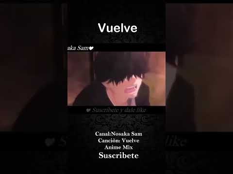 Vuelve anime mix #short #amv #vuelve Nosakasam #nosaka