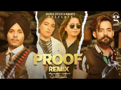 Proof (Remix)| Gagan Deep Thambar Ft Gurlez Akhtar | Sam | Mistabaaz | @GringoEntertainmentsofficial