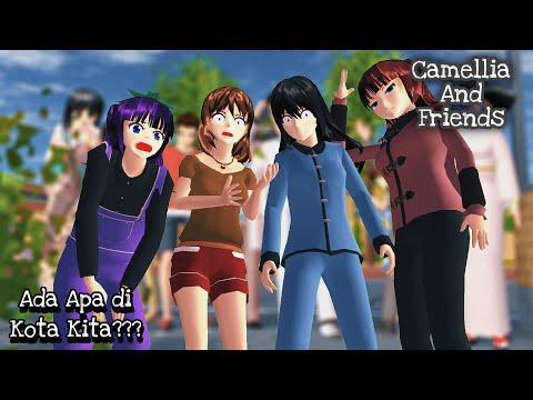 Camellia And Friends [Ada Apa di Kota Kami?] || SAKURA SCHOOL SIMULATOR DRAMA