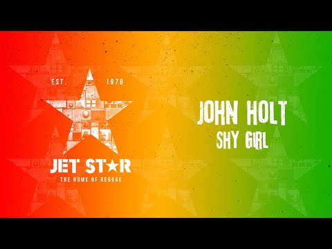 John Holt - Shy Girl (Official Audio) | Jet Star Music