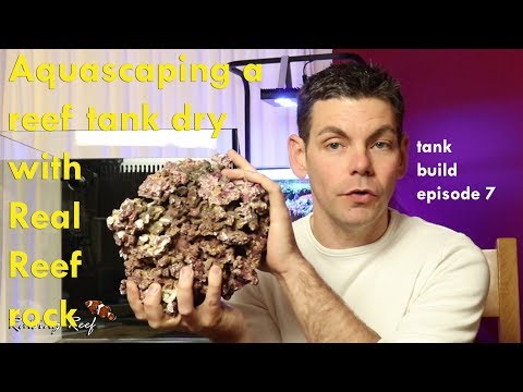 Aquascaping a reef tank with real reef rock