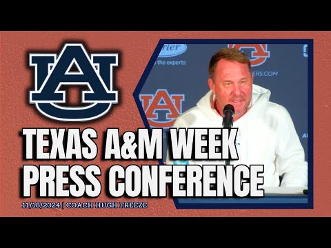 Texas A&M Week | Hugh Freeze on Game 11 for Auburn Football | FULL PRESSER