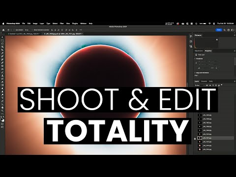 How to EDIT (and shoot) images of TOTALITY!