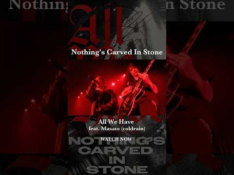 Nothing's Carved In Stone「All We Have feat. Masato（coldrain）」Short Clip 02