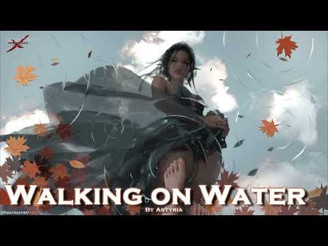 EPIC POP| ''Walking On Water'' by Astyria