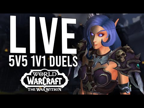 5V5 1V1 DUELS IN THE WAR WITHIN! BRING ME THE VERY BEST OF EU! - WoW: The War Within (Livestream)