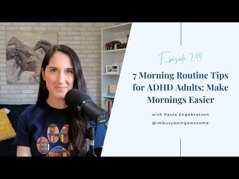 7 Morning Routine Tips for ADHD Adults: Make Mornings Easier | 249 I’m Busy Being Awesome podcast