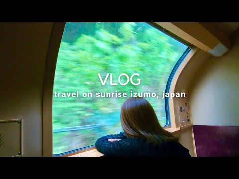 [Japan Trip] Sunrise Izumo - Enjoy my first sleeper train in a single room😆