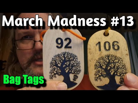 March 2024 Madness #13 - Bag tags