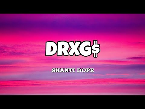 Drxg$ - Shanti Dope (Lyrics)