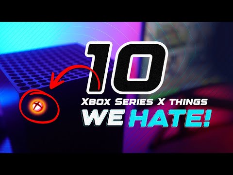 Top 10 things we HATE about the Xbox Series X! 😤😠🤬