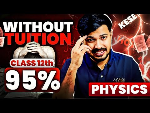 How to Score 95% In Class 12 Physics without Tuition 😱🔥 Only 1% Know this Secret 🤫✅ Boards 2024-25