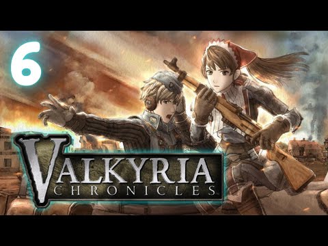 【Valkyria Chronicles】We Must Move On【#6】