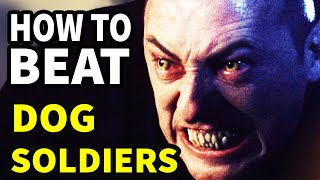 How To Beat THE WEREWOLVES in "Dog Soldiers"