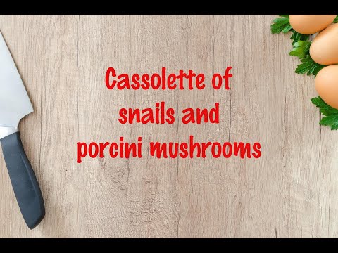 How to cook - Cassolette of snails and porcini mushrooms