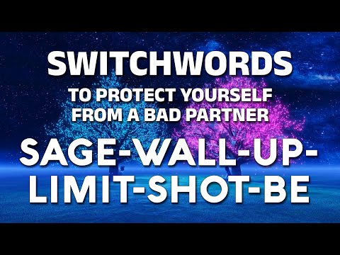 Switchwords to protect yourself from a bad partner - SAGE-WALL-UP-LIMIT-SHOT-BE