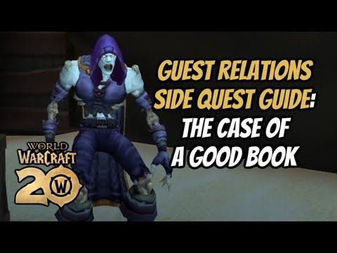 HOW TO COMPLETE CASE OF A GOOD BOOK: GUEST RELATIONS SIDE QUEST: WORLD OF WARCRAFT 20TH ANNIVERSARY