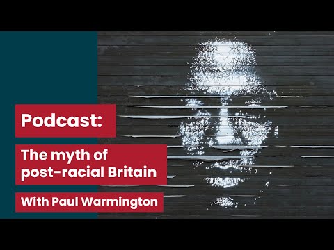 The myth of post-racial Britain