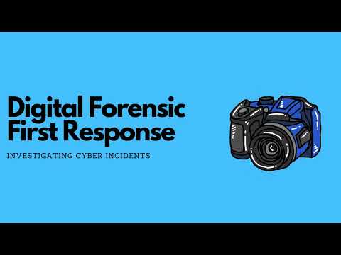 Digital Forensic First Response: Investigating Cyber Incidents