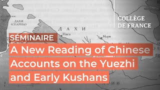 A New Reading of Chinese Accounts on the Yuezhi and Early Kushans... (3) - Frantz Grenet (2023-2024)