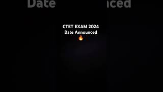 CTET Exam 2024 | Exam Date Announce | #ctet2024 #alljobvacancyandgk