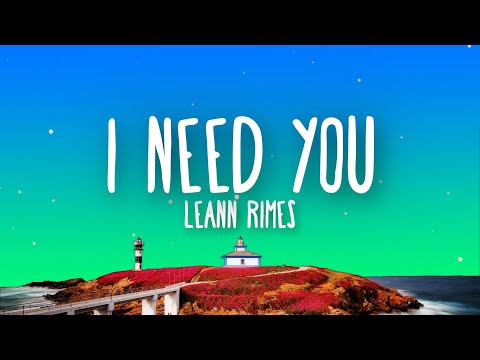 LeAnn Rimes - I Need You (Lyrics)