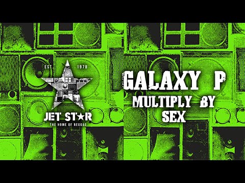 Galaxy P - Multiply By Sex (Official Audio) | Jet Star Music