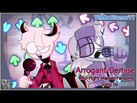 | [SCRAPPED] Arrogant-Demise [WIP] - Friday Night Funkin' VS Mid-Fight Masses [Fansong] |