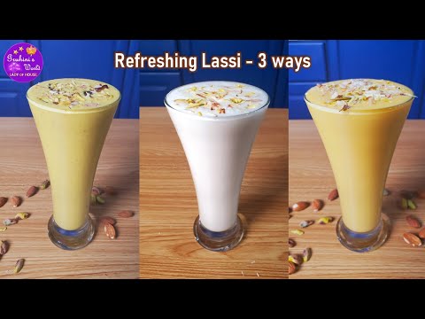 How to make Lassi - 3 Cooling refreshments for blazing summer